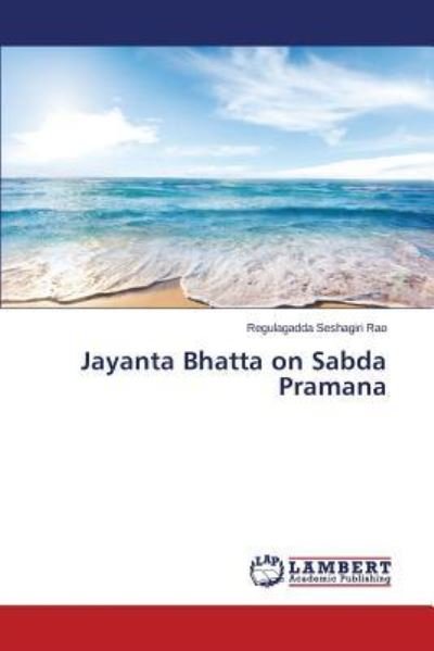Cover for Seshagiri Rao Regulagadda · Jayanta Bhatta on Sabda Pramana (Pocketbok) (2015)
