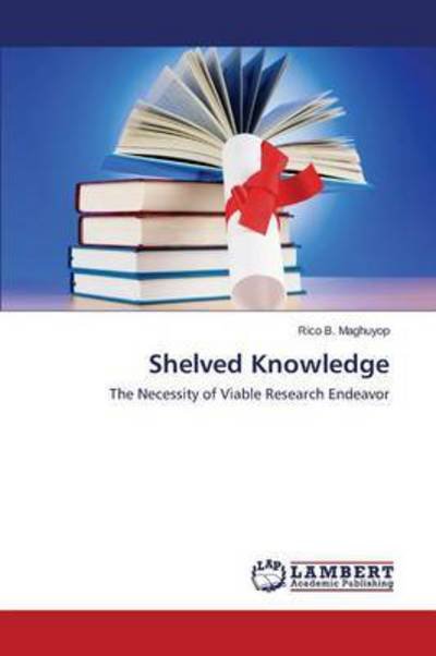 Cover for Maghuyop Rico B · Shelved Knowledge (Paperback Book) (2015)