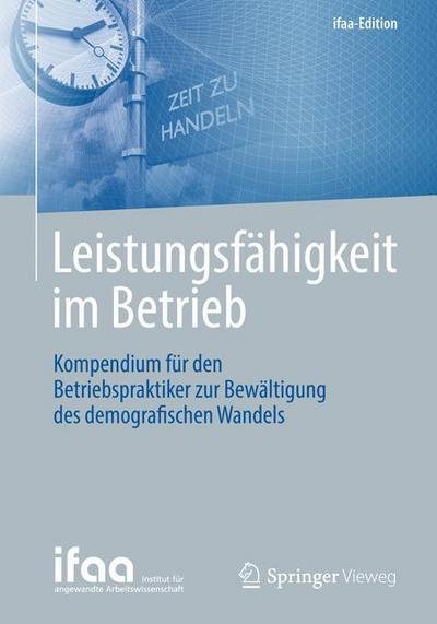 Cover for Ifaa Institut Fur Angewandte Arbeitswissensch · Leistungsfahigkeit Im Betrieb: Kompendium Fur Den Betriebspraktiker Zur Bewaltigung Des Demografischen Wandels - Ifaa-Edition (Pocketbok) [2015 edition] (2015)