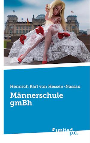 Cover for Heinrich Karl von Hessen-Nassau · Männerschule gmBh (Book) (2024)