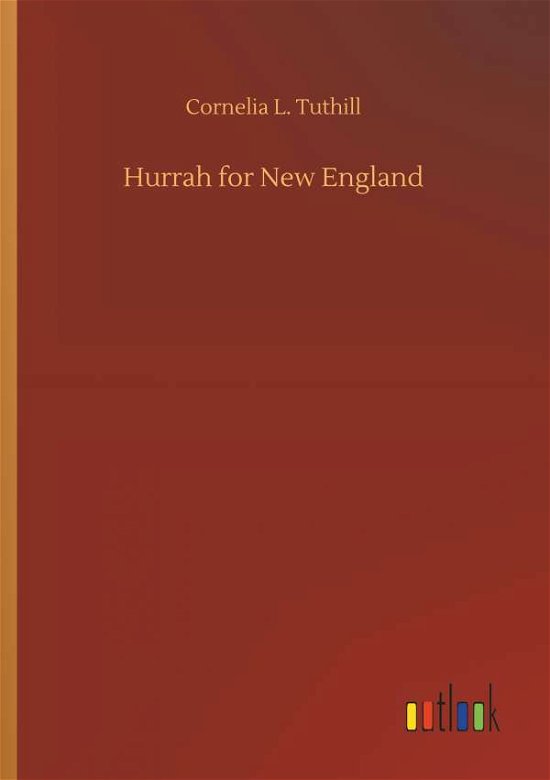 Cover for Tuthill · Hurrah for New England (Bog) (2018)