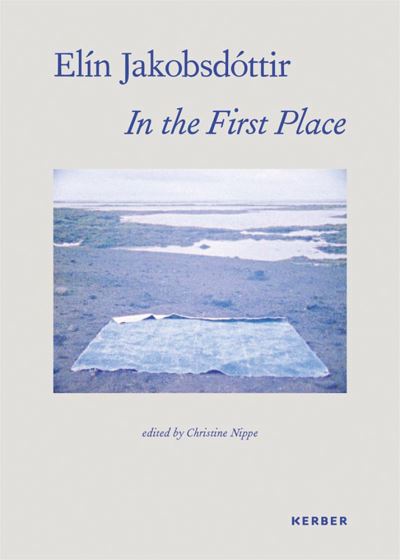 Cover for Christine Nippe · Elin Jakobsdottir: In the First Place (Hardcover Book) (2021)