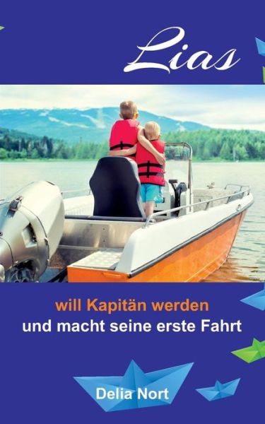 Cover for Delia Nort · Lias Will Kapit n Werden (Paperback Bog) (2019)