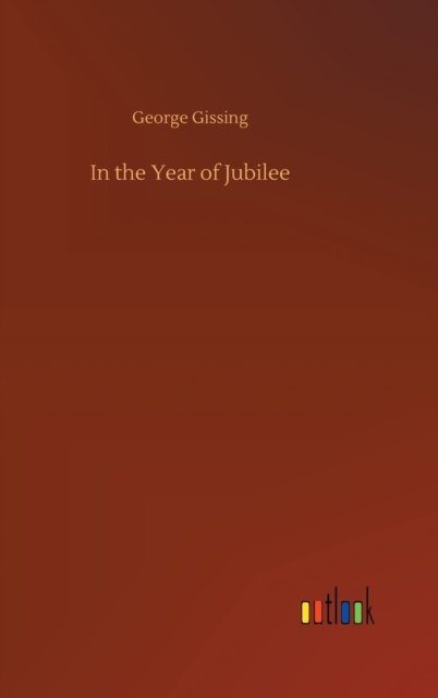 Cover for George Gissing · In the Year of Jubilee (Gebundenes Buch) (2020)