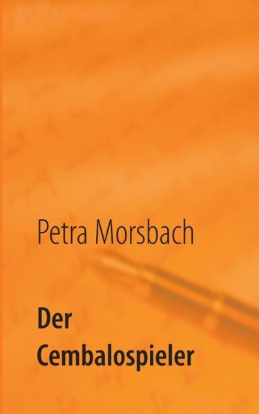 Cover for Morsbach · Der Cembalospieler (Book) (2018)