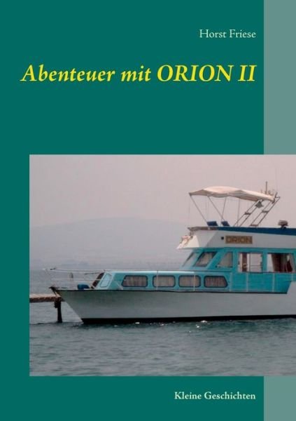 Cover for Friese · Abenteuer mit Orion II (Book) (2018)