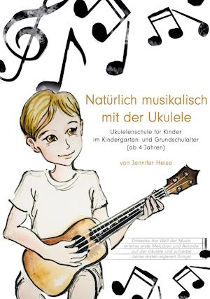 Cover for Jennifer Heise · Natürlich musikalisch mit der Ukulele (Paperback Book) (2021)