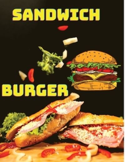 Cover for Sorens Books · Delicious Sandwich, Burger, Wrap and Bun Recipes (Paperback Book) (2021)