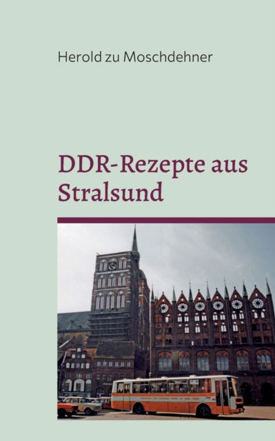 Cover for Herold Zu Moschdehner · DDR-Rezepte aus Stralsund (Paperback Book) (2022)