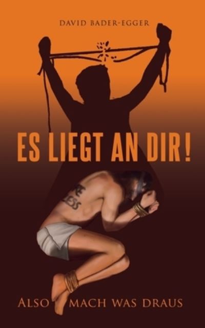 Es liegt an dir - David Bader-Egger - Livros - BoD – Books on Demand - 9783756835973 - 27 de setembro de 2022