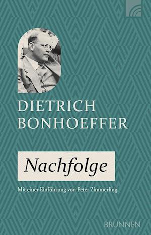 Cover for Dietrich Bonhoeffer · Nachfolge: Die Nachfolge, wie sie die Bergpredigt beschreibt, ist einer der Grundpfeiler von Bonhoeffers Theologie. Ein Klassiker für alle, die Jesus ernsthaft nachfolgen wollen. (Book) (2025)