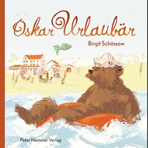 Cover for Birgit Schössow · Oskar Urlaubär (Bok) (2023)