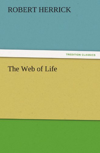 The Web of Life (Tredition Classics) - Robert Herrick - Kirjat - tredition - 9783842431973 - tiistai 8. marraskuuta 2011
