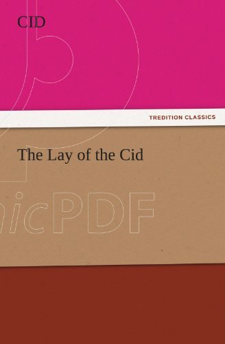 The Lay of the Cid (Tredition Classics) - Cid - Books - tredition - 9783842460973 - November 18, 2011