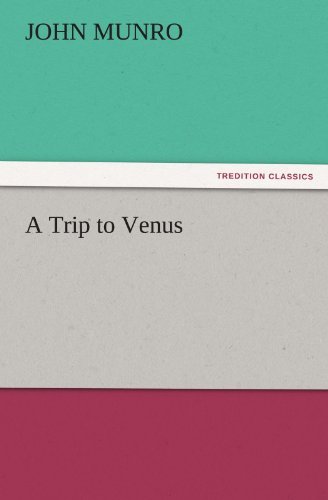 Cover for John Munro · A Trip to Venus (Tredition Classics) (Taschenbuch) (2011)