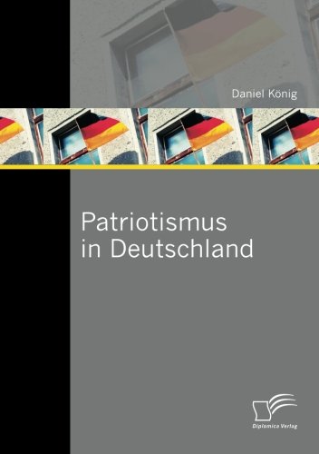 Cover for Daniel König · Patriotismus in Deutschland (Paperback Book) [German edition] (2012)