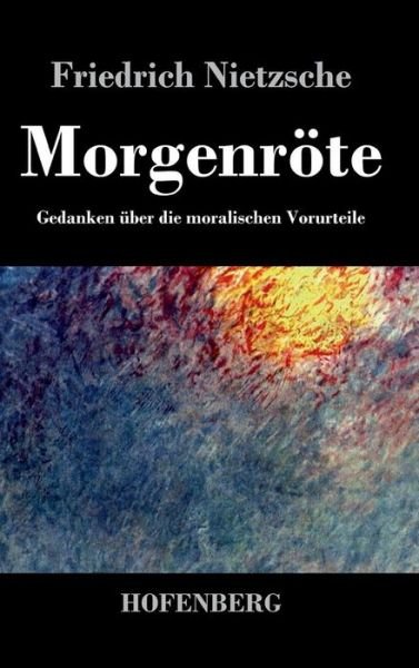 Cover for Friedrich Nietzsche · Morgenrote (Hardcover Book) (2016)