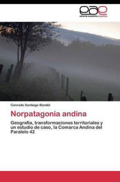 Cover for Bondel Conrado Santiago · Norpatagonia Andina (Paperback Book) (2011)