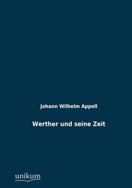 Cover for Johann Wilhelm Appell · Werther Und Seine Zeit (Paperback Book) [German edition] (2012)