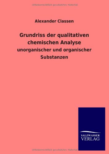 Cover for Alexander Classen · Grundriss Der Qualitativen Chemischen Analyse (Paperback Bog) [German edition] (2013)