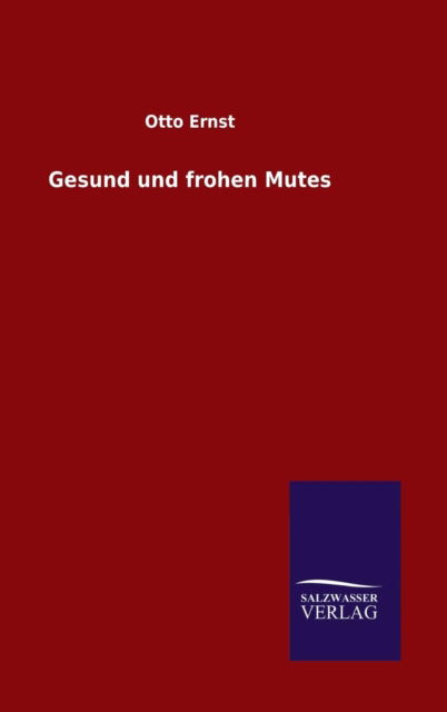 Cover for Otto Ernst · Gesund und frohen Mutes (Hardcover Book) (2015)