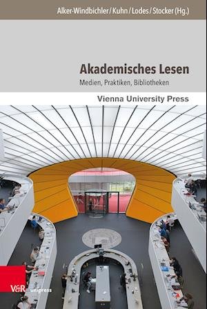 Cover for Stefan Alker-Windbichler · Akademisches Lesen: Medien, Praktiken, Bibliotheken (Inbunden Bok) (2022)