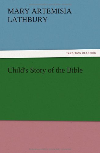 Cover for Mary A. Lathbury · Child's Story of the Bible (Paperback Book) (2012)
