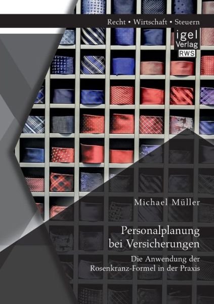 Personalplanung Bei Versicherungen: Die Anwendung Der Rosenkranz-formel in Der Praxis - Michael Müller - Bøker - Igel Verlag GmbH - 9783954851973 - 23. oktober 2014