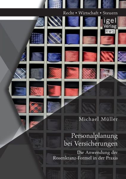 Personalplanung Bei Versicherungen: Die Anwendung Der Rosenkranz-formel in Der Praxis - Michael Müller - Bøger - Igel Verlag GmbH - 9783954851973 - 23. oktober 2014
