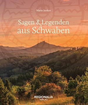 Cover for Mario Junkes · Sagen und Legenden aus Schwaben (Book) (2023)