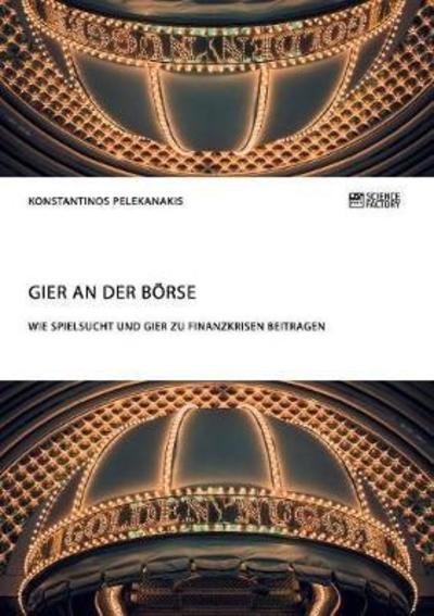 Cover for Pelekanakis · Gier an der Börse. Wie Spie (Book) (2018)