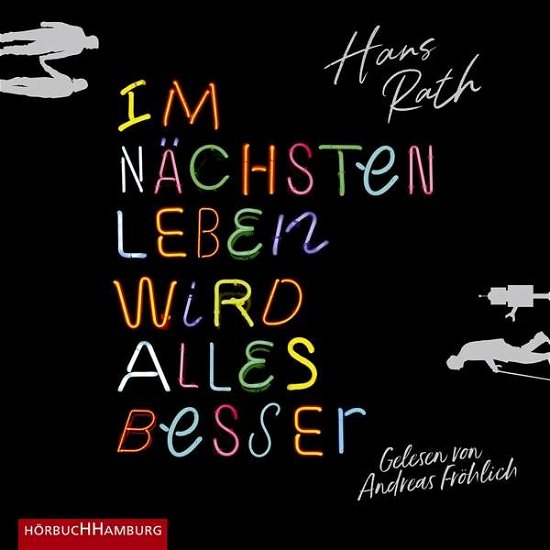 Hans Rath: Im NÄchsten Leben Wird Alles Besser - Andreas FrÖhlich - Musique - HÃRBUCH HAMBURG - 9783957131973 - 7 août 2020