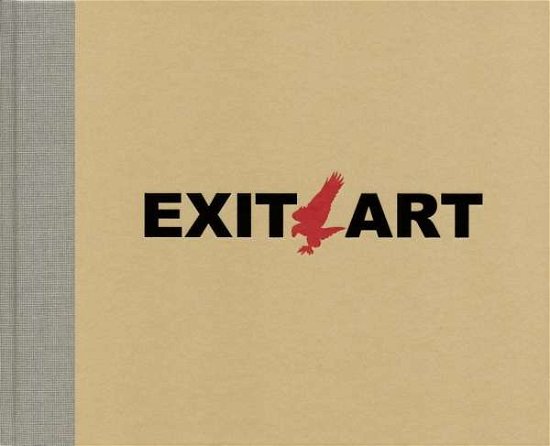 Cover for Exit Art · Exit Art: Unfinished Memories: 30 Years of Exit Art (Inbunden Bok) (2016)