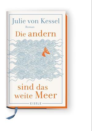 Cover for Julie von Kessel · Die andern sind das weite Meer (Book) (2024)