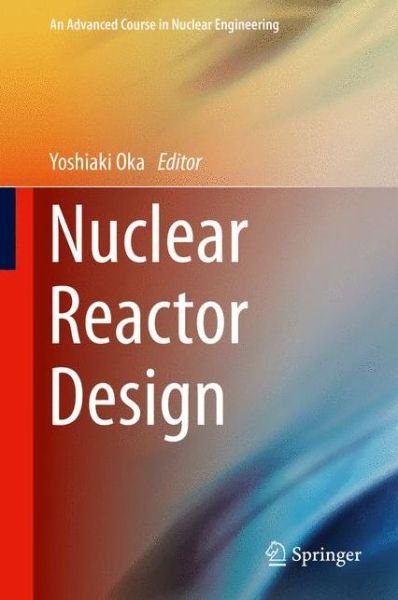Takashi Kiguchi · Nuclear Reactor Design - An Advanced Course in Nuclear Engineering (Gebundenes Buch) (2014)