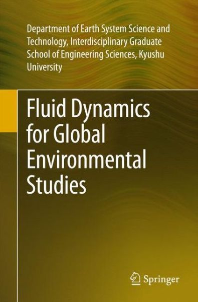 Cover for Interdis.Grad Sch Engg Sci, Kyushu Univ., Dept. Earth Sys Sci. Tech., · Fluid Dynamics for Global Environmental Studies (Pocketbok) [1st ed. 2017 edition] (2017)