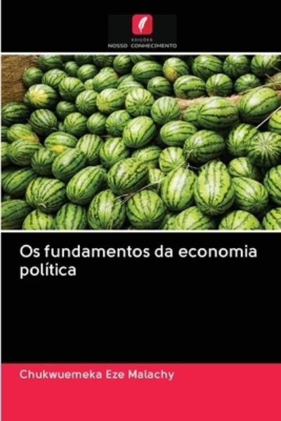 Cover for Chukwuemeka Eze Malachy · Os fundamentos da economia politica (Pocketbok) (2020)