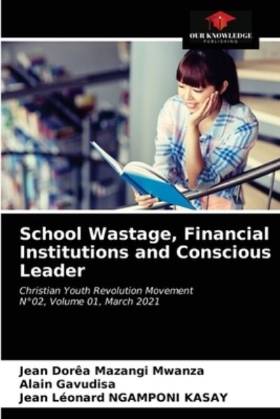 Cover for Jean Dorea Mazangi Mwanza · School Wastage, Financial Institutions and Conscious Leader (Paperback Book) (2021)