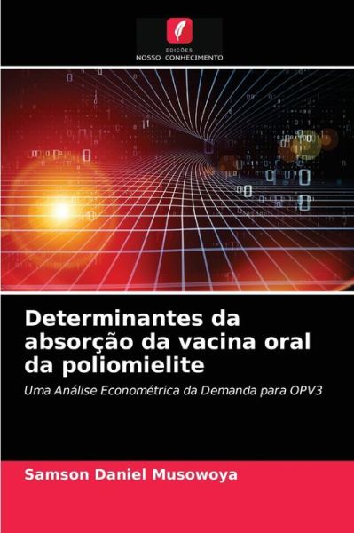 Cover for Samson Daniel Musowoya · Determinantes da absorcao da vacina oral da poliomielite (Paperback Book) (2021)