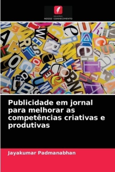 Cover for Jayakumar Padmanabhan · Publicidade em jornal para melhorar as competencias criativas e produtivas (Paperback Book) (2021)