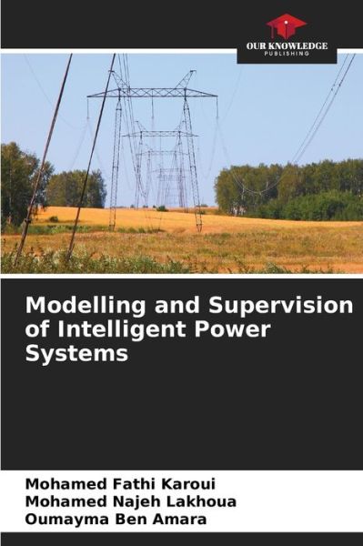 Cover for Mohamed Fathi Karoui · Modelling and Supervision of Intelligent Power Systems (Paperback Book) (2021)