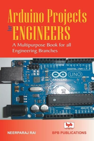 Cover for Neerparaj Rai · Arduino Projects for Engineers (Paperback Book) (2017)