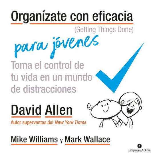 Organizate Con Eficacia Para Jovenes - David Allen - Books - EMPRESA ACTIVA - 9788492921973 - January 8, 2019