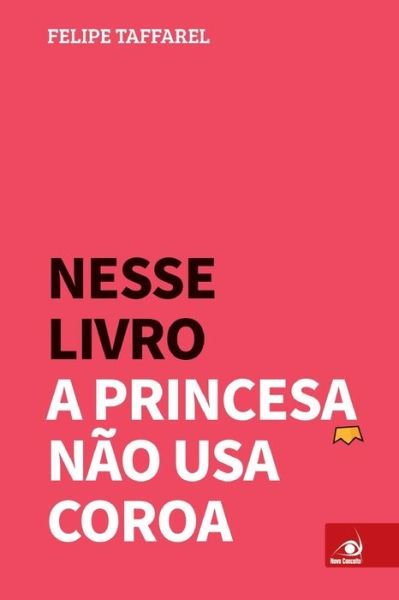 Cover for Novo Conceito · Nesse Livro a Princesa Nao USA Coroa (Taschenbuch) (2020)
