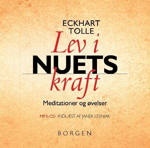 Cover for Eckhart Tolle · Lev i nuets kraft (Lydbog (MP3)) [4. udgave] (2016)