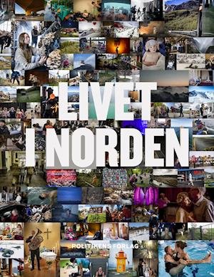 Livet i Norden - Jeppe Wikström; Johan Erséus; Petter Karlsson; Åsa Görnrup - Livres - Politikens Forlag - 9788740057973 - 10 octobre 2019