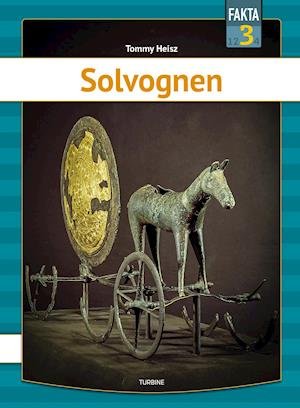 Cover for Tommy Heisz · Fakta 3: Solvognen (Inbunden Bok) [1:a utgåva] (2020)