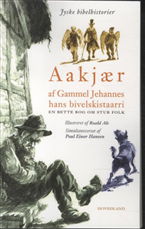 Cover for Jeppe aakjær · Af Gammel Jehannes hans bivelskistaarri . (Hardcover bog) [3. udgave] (2013)