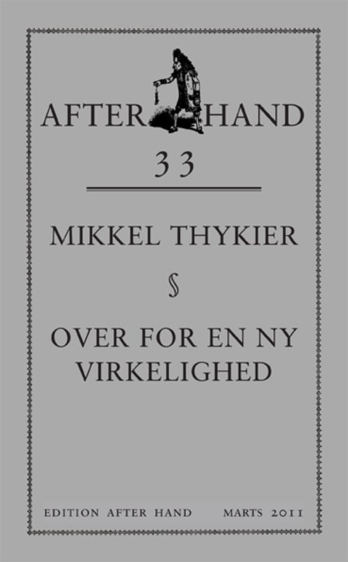 Cover for Mikkel Thykier · Edition After Hand #33: OVER FOR EN NY VIRKELIGHED (Sewn Spine Book) [1st edition] (2011)