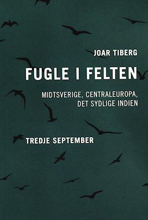 Fugle i felten (poesibog) - Joar Tiberg - Bøger - Tredje september - 9788797079973 - 22. april 2022